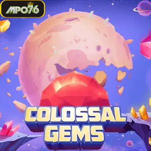 Colossal Gems
